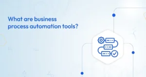 Business Process Automation Tools