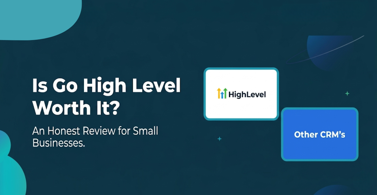 Is Go High Level Worth It