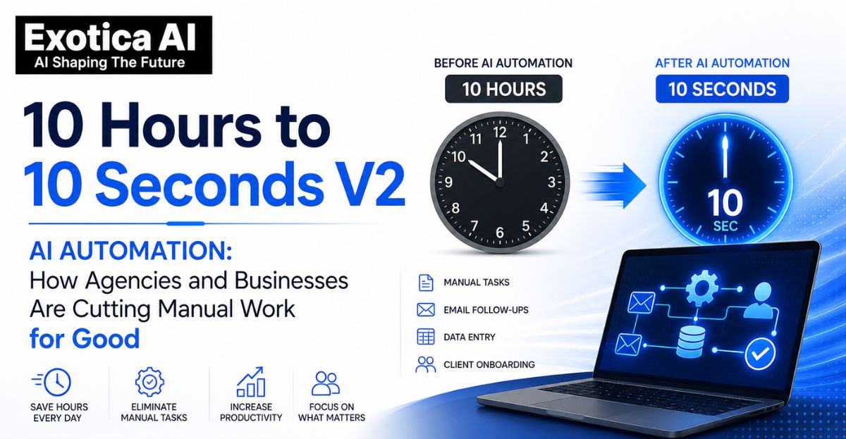 10 hours to 10 seconds v2 ai automation​
